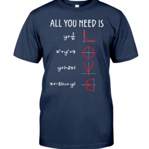 All You Need Is Love Math Shirt