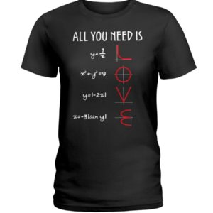 All You Need Is Love Math Shirt