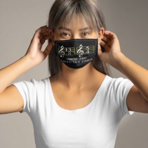 There Are Difficult Times Face Mask