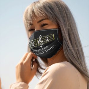 There Are Difficult Times Face Mask