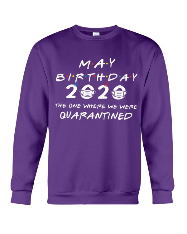May Birthday 2020 The One Where We were Quarantined Shirt