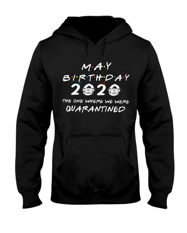 May Birthday 2020 The One Where We were Quarantined Shirt