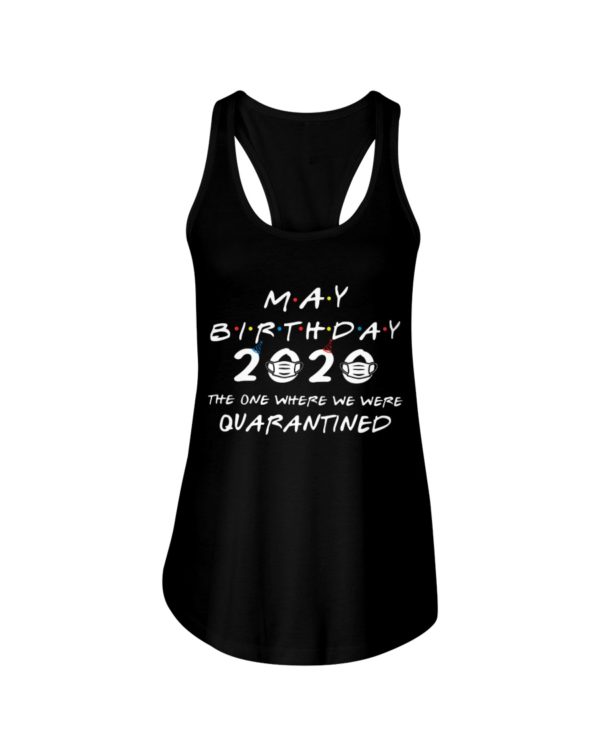 May Birthday 2020 The One Where We were Quarantined Shirt