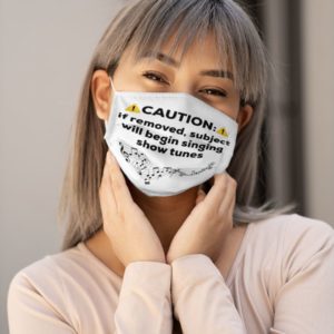 Caution:If Removed,Subject Will Begin Singing Show Tunes Face Mask