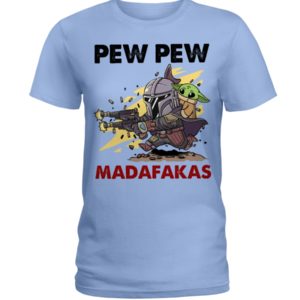 Pew Pew Madafakas Shirt