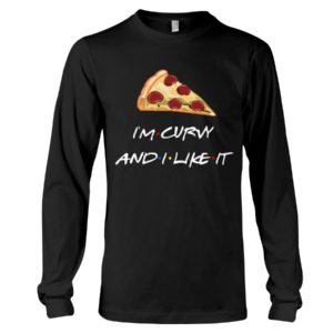 I'm Curvy And I Like It Shirt