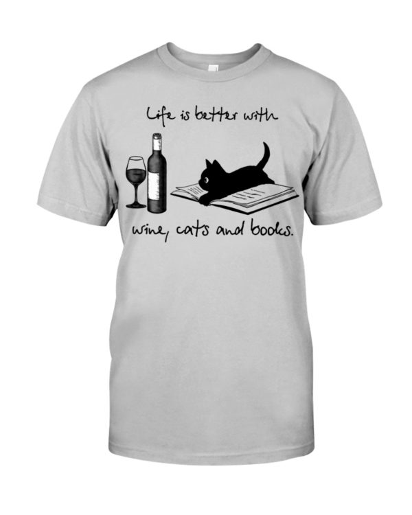 Life Is Better With Wine Cats And Books Shirt