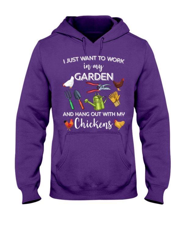 I Just Want To Work In My Garden And Hang Out With My Chickens Shirt
