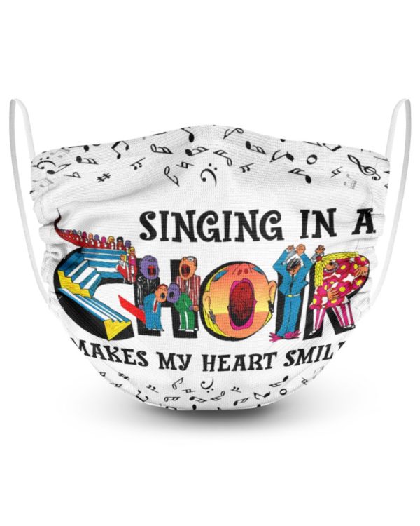 Singing In A Choir Makes My Heart Smile Face Mask