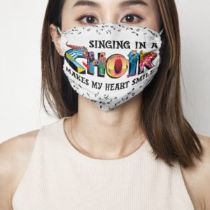 Singing In A Choir Makes My Heart Smile Face Mask