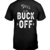 Oh,Just Buck Off Shirt