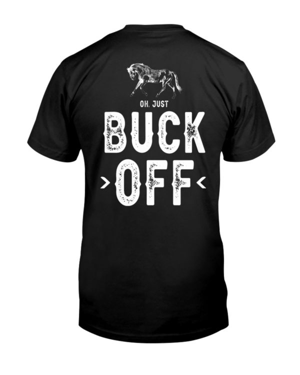 Oh,Just Buck Off Shirt