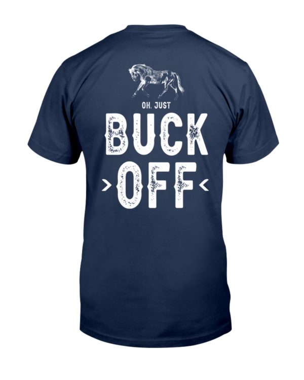 Oh,Just Buck Off Shirt