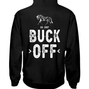 Oh,Just Buck Off Shirt