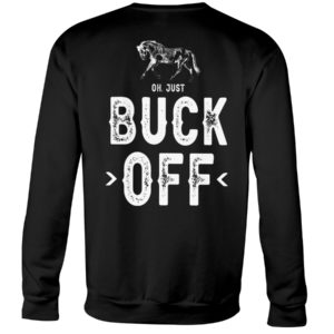 Oh,Just Buck Off Shirt