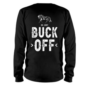 Oh,Just Buck Off Shirt