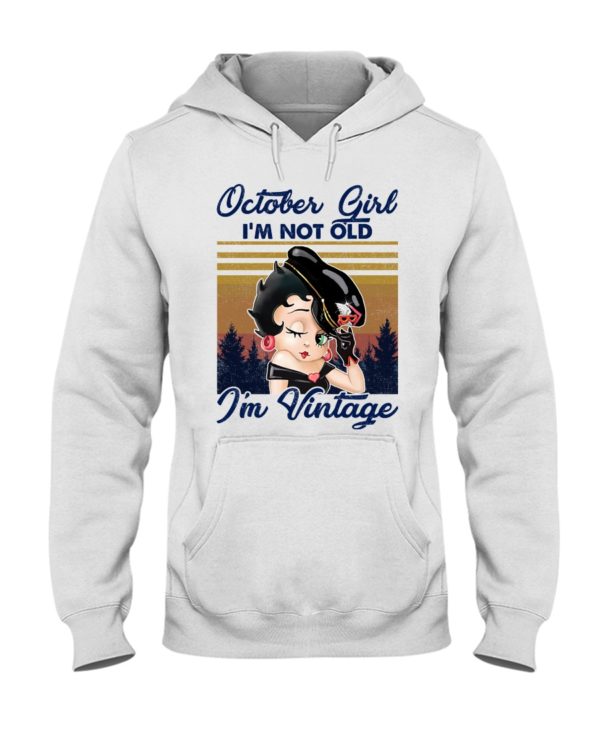 October Girl I'm Not Old, I'm Vintage Shirt