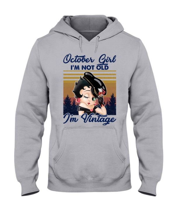 October Girl I'm Not Old, I'm Vintage Shirt