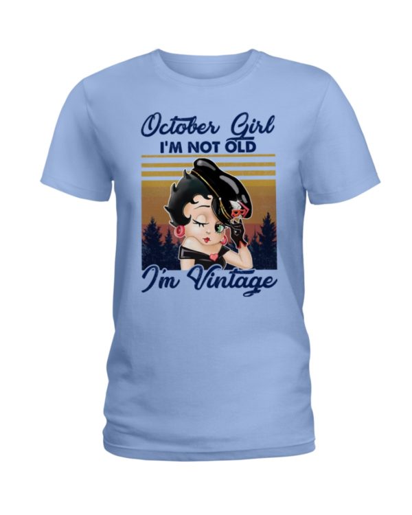 October Girl I'm Not Old, I'm Vintage Shirt