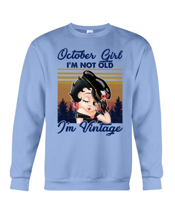 October Girl I'm Not Old, I'm Vintage Shirt