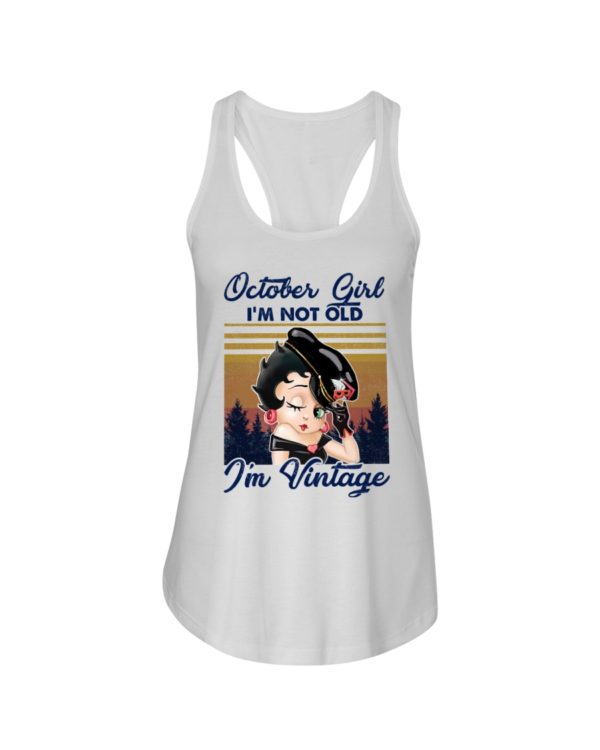 October Girl I'm Not Old, I'm Vintage Shirt
