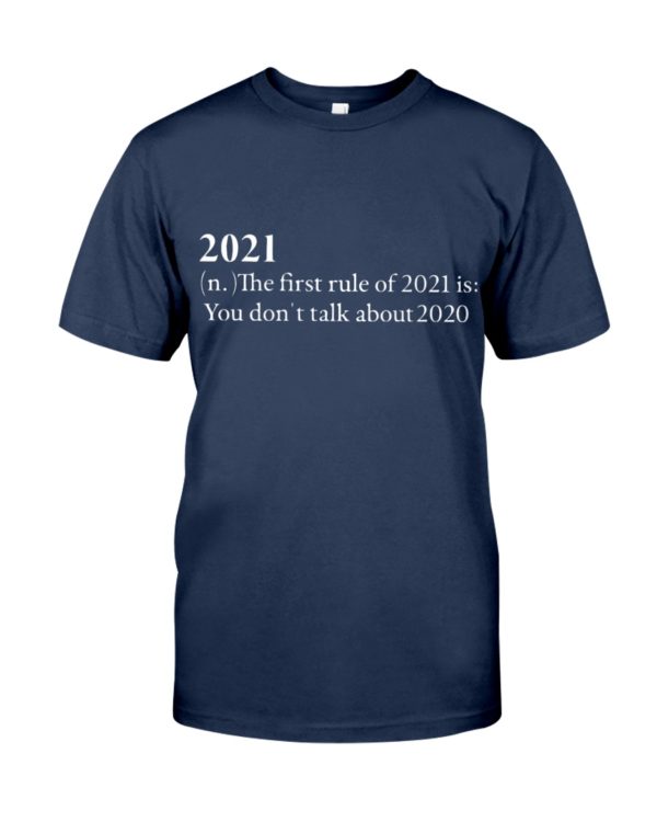 2021 The First Rule Of 2021 Is:You Don't Talk About 2020 Shirt