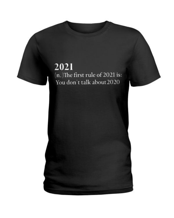 2021 The First Rule Of 2021 Is:You Don't Talk About 2020 Shirt