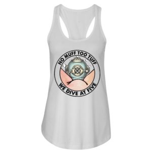No Muff Too Tuff, We Dive At Five Shirt