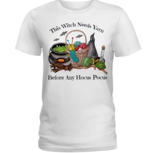 This Witch Needs Yarn Before Any Hocus Pocus Shirt