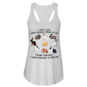 I Don't Care What Anymore Thinks Of Me Except Bunnies To Like Me Shirt image I Don't Care What Anymore Thinks Of Me Except Bunnies To Like Me Shirt