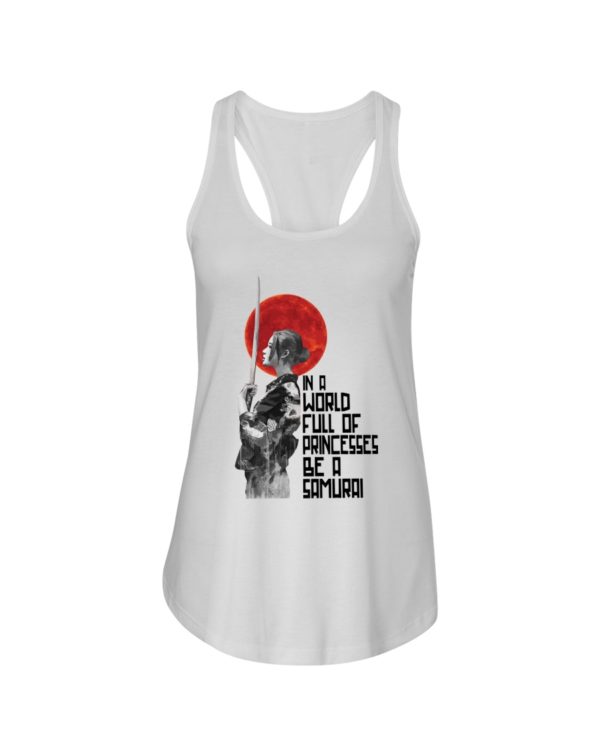 In A World Full Of Princesses Be A Samurai Shirt