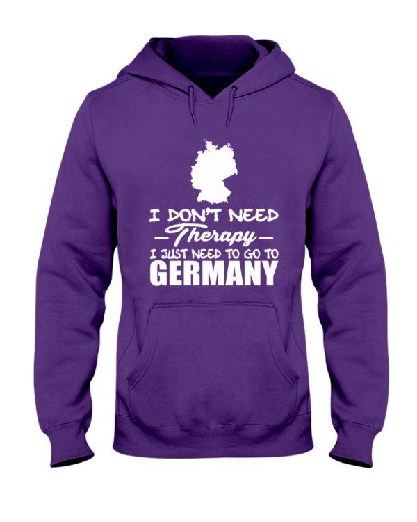 I Don't Need Therapy I Just Need To Go To Germany Shirt