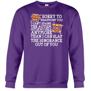 Sorry To Disappoint You I Can't Spank The Autism Shirt
