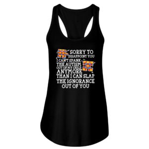 Sorry To Disappoint You I Can't Spank The Autism Shirt