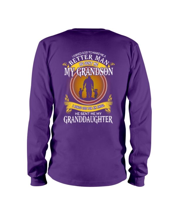 I Asked God To Make Me A Better Man He Sent Me My Grandson Shirt