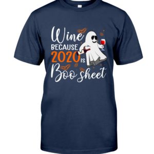 Wine Because 2020 Is Boo Sheet Shirt image Wine Because 2020 Is Boo Sheet Shirt