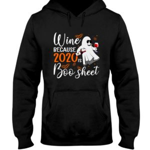 Wine Because 2020 Is Boo Sheet Shirt image Wine Because 2020 Is Boo Sheet Shirt