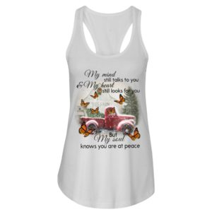 My Mind Still Talks To You And My Heart Still Looks For You But My Soul Know You Are At Peace Shirt