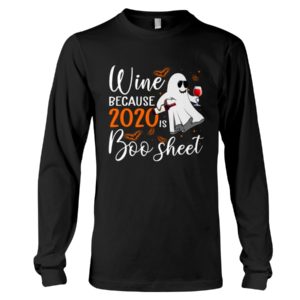 Wine Because 2020 Is Boo Sheet Shirt image Wine Because 2020 Is Boo Sheet Shirt