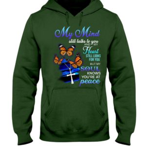 Butterfly My Mind Still Talks To You And My Heart Still Looks For You But My Soul Know You're At Peace Shirt