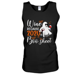 Wine Because 2020 Is Boo Sheet Shirt image Wine Because 2020 Is Boo Sheet Shirt