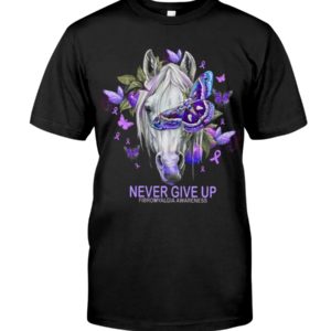 Never Give Up Fibromyalgia Awareness Shirt