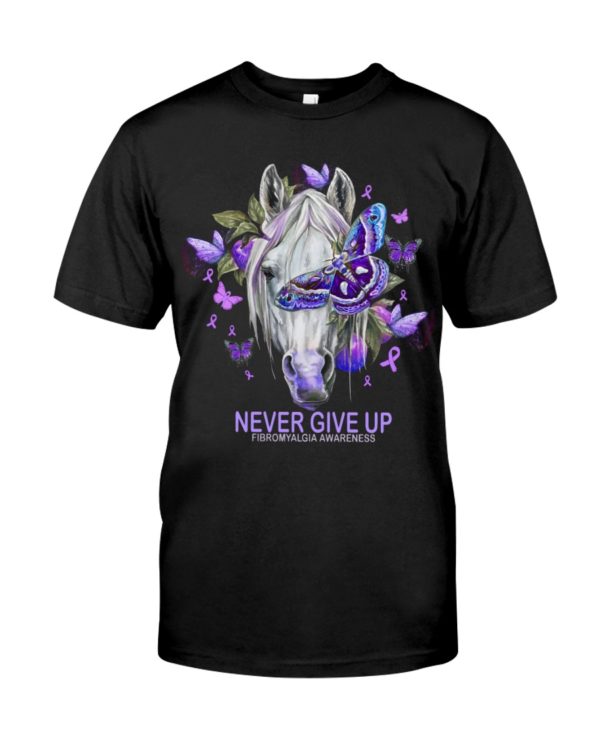 Never Give Up Fibromyalgia Awareness Shirt