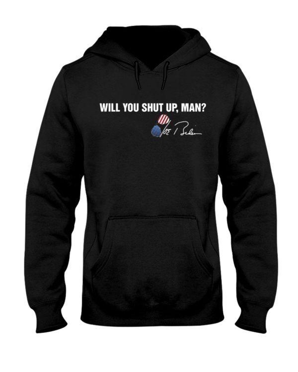 Will You Shut Up Man Trump Shirt