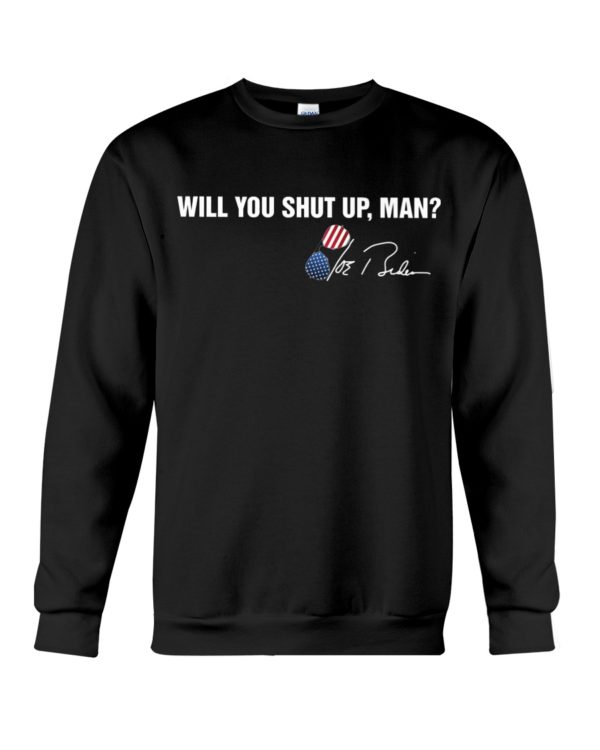 Will You Shut Up Man Trump Shirt