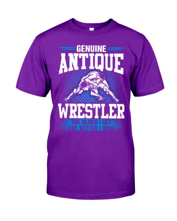 Genuine Antique Wrestler The Older I Get The Better I Was Shirt