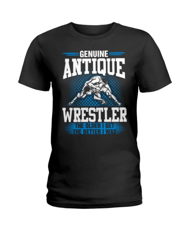Genuine Antique Wrestler The Older I Get The Better I Was Shirt