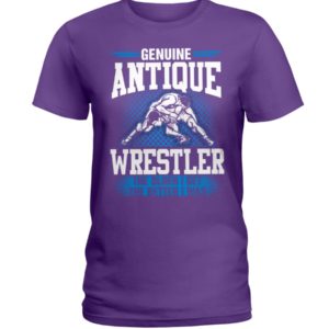 Genuine Antique Wrestler The Older I Get The Better I Was Shirt image Genuine Antique Wrestler The Older I Get The Better I Was Shirt
