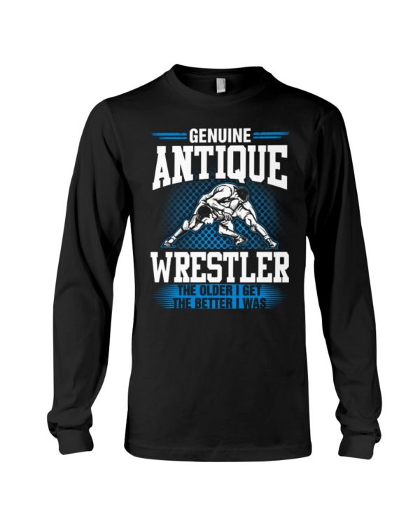 Genuine Antique Wrestler The Older I Get The Better I Was Shirt