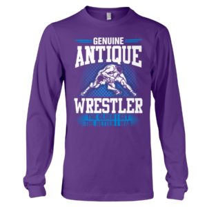 Genuine Antique Wrestler The Older I Get The Better I Was Shirt image Genuine Antique Wrestler The Older I Get The Better I Was Shirt